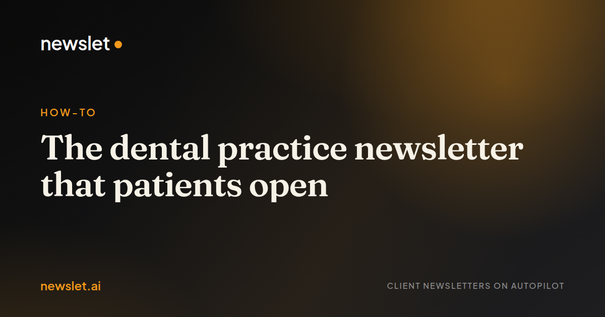 Cover image for “The dental practice newsletter that patients open”