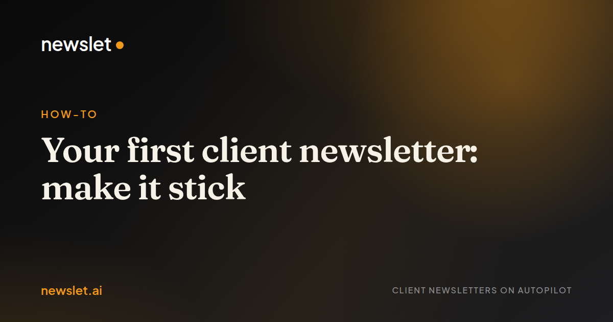 Cover image for “Your first client newsletter: make it stick”